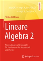 Stefan Waldmann - Lineare Algebra 2