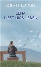 Manfred Mai - Lena liest ums Leben