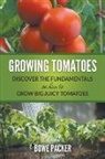 Bowe Packer - Growing Tomatoes