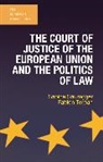 Sabin Saurugger, Sabine Saurugger, Fabien Terpan - The Court of Justice of the European Union and the Politics of Law