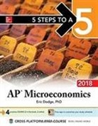 Dodge, Eric Dodge, Eric R. Dodge - 5 Steps to a 5: AP Microeconomics 2018, Edition