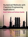 Prodromos Daoutidis, Prodromos (University of Minnesota) Daoutidis, Daoutidis Prodromos, Kevin D. Dorfman, Kevin D. (University of Minnesota) Dorfman, Kevin D. (University of Minnesota) Daouti Dorfman... - Numerical Methods With Chemical Engineering Applications