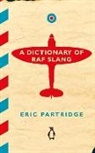 Eric Partridge - A Dictionary of RAF Slang