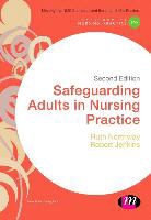 Robert Jenkins, Jenkins Robert, Ruth Northway, Ruth Jenkins Northway, Northway Ruth - Safeguarding Adults in Nursing Practice