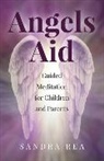 Sandra Rea - Angels Aid – Guided Meditation for Children and Parents