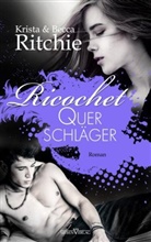 Becca Ritchie, Krista Ritchie - Ricochet - Querschläger