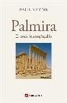 Paul Veyne - Palmira : El tresor irreemplaçable