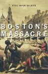 Eric Hinderaker - Boston''s Massacre