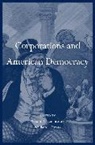 Naomi R Lamoreaux, Naomi R. Lamoreaux, Naomi R. Novak Lamoreaux, William J. Novak, Naomi R Lamoreaux, Naomi R. Lamoreaux... - Corporations and American Democracy