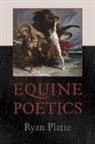 Ryan Platte - Equine Poetics