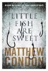 Matthew Condon - LITTLE FISH ARE SWEET