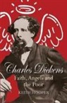 Keith Hooper - Charles Dickens: Faith, Angels and the Poor