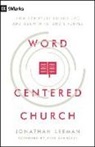 Jonathan Leeman - Word-Centered Church