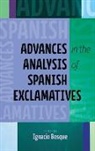 Ignacio (EDT) Bosque, Ignacio Bosque - Advances in the Analysis of Spanish Exclamatives