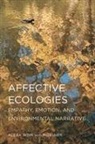Alexa Weik Von Mossner, Alexa Weik Von Mossner - Affective Ecologies