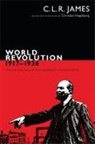 C L R James, C. L. R. James, Christian Hogsbjerg, Christian Høgsbjerg - World Revolution, 19171936