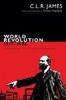 Christian Høgsbjerg, C L R James, C. L. R. James, Christian Hogsbjerg, Christian Høgsbjerg - World Revolution, 19171936