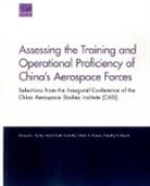 Edmund J Burke, Edmund J. Burke, Astrid Stuth Cevallos, Mark R Cozad, Mark R. Cozad, Timothy R. Heath - Assessing the Training and Operational Proficiency of China's Aerospace Forces
