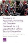 Jeremy Boback, Jefferson Marquis, Jefferson P. Marquis, Michael McNerney, Michael J. McNerney, David Stebbins... - Developing an Assessment, Monitoring, and Evaluation Framework for U.S. Department of Defense Security Cooperation