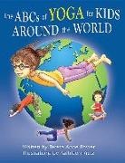 Teresa Anne Power, Teresa Anne Power, Kathleen Rietz, Kathleen Rietz - The ABCs of Yoga for Kids Around the World