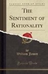 William James - The Sentiment of Rationality (Classic Reprint)