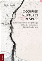 Günter Marks - Occupied Ruptures in Space