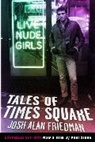 Josh Alan Friedman, Friedman Josh Alan - Tales Of Times Square