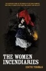 Edith Thomas, Edith Thomas - The Women Incendiaries