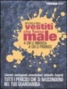 Rita Dalla Rosa - Vestiti che fanno male a chi li indossa a chi li produce