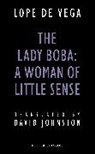 Lope De Vega, David Vega Johnston, Lope De Vega - The Lady Boba: A Woman of Little Sense