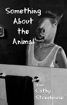 Catherine Stonehouse, Cathy Stonehouse - Something About the Animal