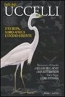 Killian Mullarney, Lars Svensson, Dan Zetterstrom - Guida agli uccelli d'Europa, Nord Africa e Vicino Oriente