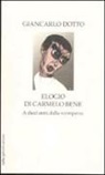 Giancarlo Dotto - Elogio di Carmelo Bene. A dieci anni dalla scomparsa
