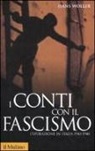 Hans Woller - I conti con il fascismo. L'epurazione in Italia 1943-1948