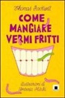 Thomas Rockwell, U. Mischi - Come mangiare vermi fritti