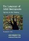 Elizabeth R Miller, Elizabeth R. Miller - The Language of Adult Immigrants