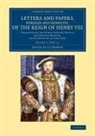 J. S. Brewer, J. S. Brewer - Letters Papers, Foreign Domestic, of Reign of Henry Viii: Volume 2,