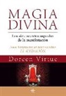Doreen Virtue - Magia divina : los siete secretos sagrados de la manifestación : nueva interpretación del clásico hermético "El Kybalión"