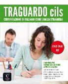 Traguardo cils : Certificazione di italiano come lingua straniera : cils due B2