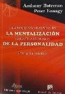 Anthony Bateman, Peter Fonagy - Tratamiento basado en la mentalización para trastornos de la personalidad : una guía práctica