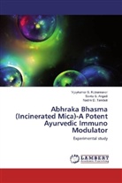 Savita Angadi, Savita S Angadi, Savita S. Angadi, Vijaykumar Kotrannavar, Vijaykumar S Kotrannavar, Vijaykumar S. Kotrannavar... - Abhraka Bhasma (Incinerated Mica)-A Potent Ayurvedic Immuno Modulator
