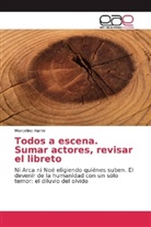Marcelino Irianni - Todos a escena. Sumar actores, revisar el libreto