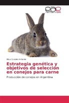 Alicia Graciela Antonini - Estrategia genética y objetivos de selección en conejos para carne