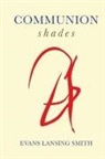 Evans Lansing Smith - Communion Shades