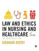 Graham Avery - Law and Ethics in Nursing and Healthcare