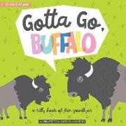 Meyers, Haily Meyers, Kevin Meyers, Haily Meyers - Gotta Go, Buffalo! - A Fun Book of Silly Goodbyes