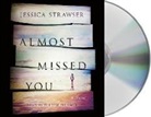 Jessica Strawser, Therese Plummer - Almost Missed You (Hörbuch)