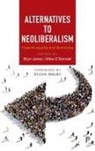 Bryn Jones, Bryn Jones, Mike O'Donnell, Theo Papadopoulos - Alternatives to neoliberalism