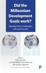 Hany Besada, Manmohan Agarwal, Manmohan (Centre of International Trade and Development Agarwal, Hany Besada, Hany (University of Ottawa Carleton University Warwick University United Nations Economic Commission for Africa) Besada, Leah McMillan Polonenko... - Did the Millennium Development Goals work?