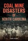 John Hairr - Coal Mine Disasters of North Carolina